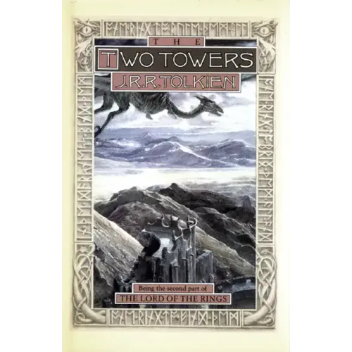 The Two Towers: Being the Second Part of the Lord of the Rings
