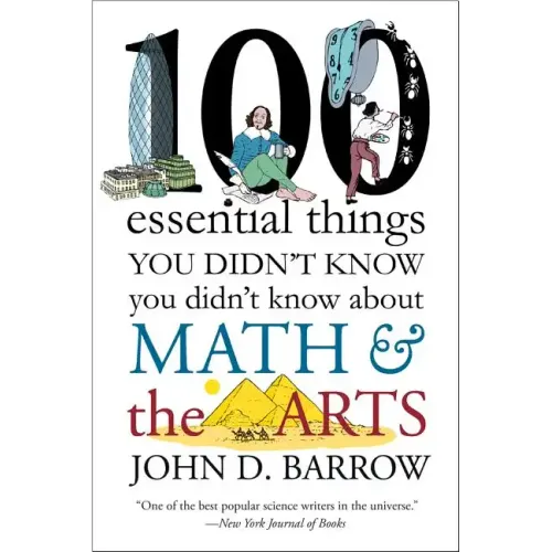 100 Essential Things You Didn't Know You Didn't Know about Math and the Arts