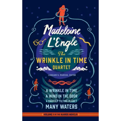 Madeleine l'Engle: The Wrinkle in Time Quartet (Loa #309): A Wrinkle in Time / A Wind in the Door / A Swiftly Tilting Planet / Many Waters