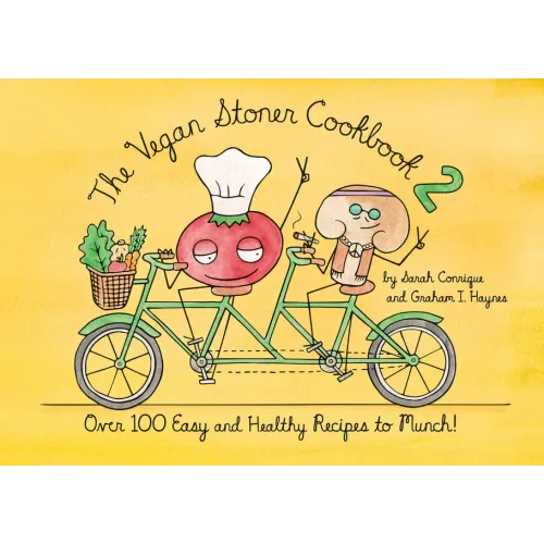 The Vegan Stoner Cookbook 2: Over 100 Easy and Healthy Recipes to Munch