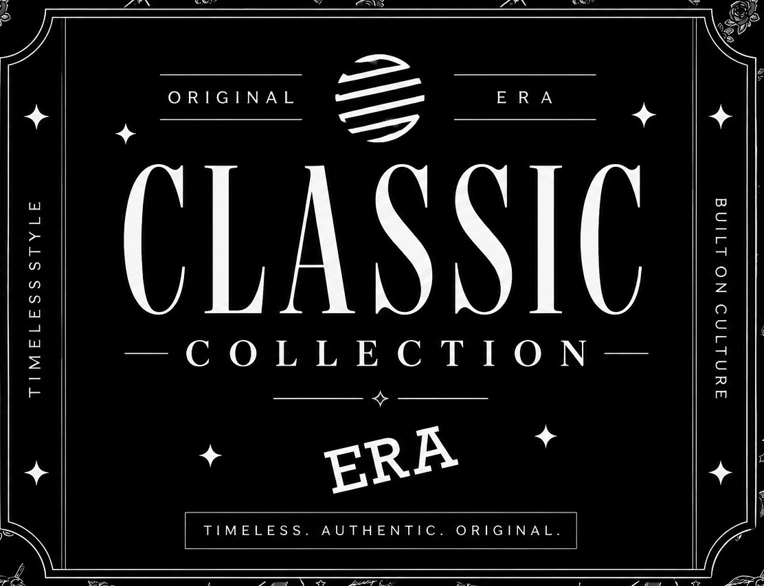 CLASSIC COLLECTION | ORIGINAL ERA COLLECTION*
