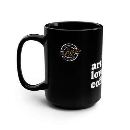 Art Love Coffee Black 15oz Mug — "Timelessly in Every Cup" Ceramic Coffee Cup