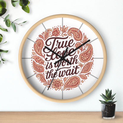True Love Is Worth the Wait Wall Clock