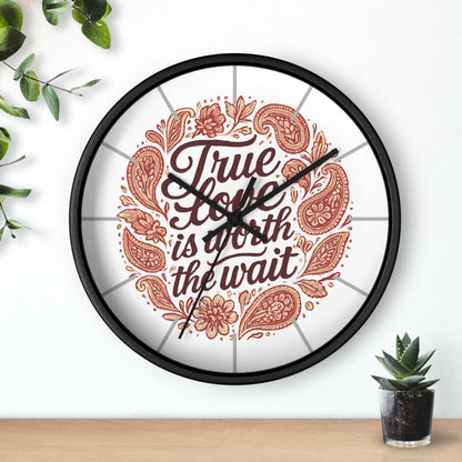 True Love Is Worth the Wait Wall Clock