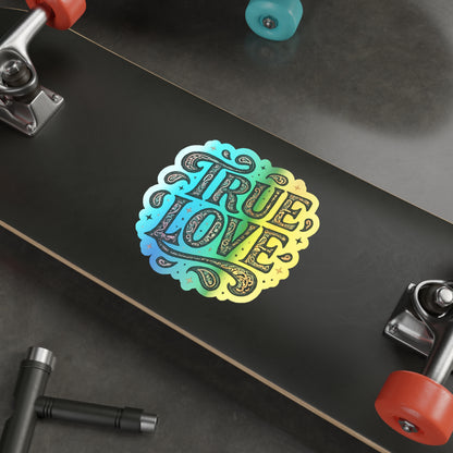 Holographic 'True Love' Die-Cut Sticker — Shiny Romance Vinyl Sticker