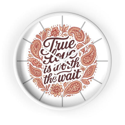 True Love Is Worth the Wait Wall Clock