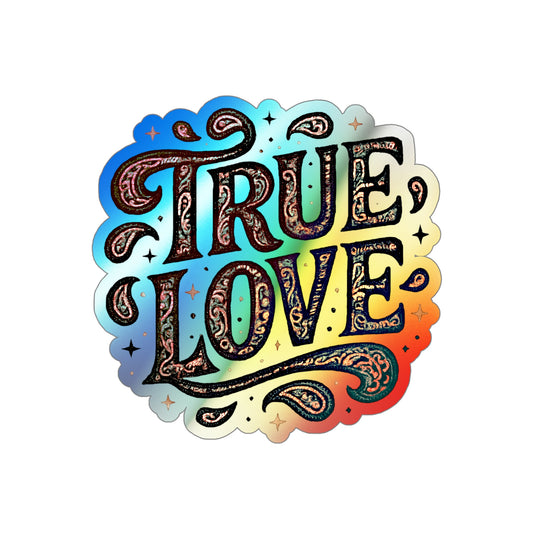 Holographic 'True Love' Die-Cut Sticker — Shiny Romance Vinyl Sticker