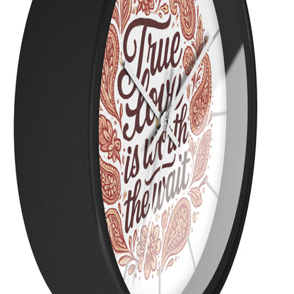 True Love Is Worth the Wait Wall Clock