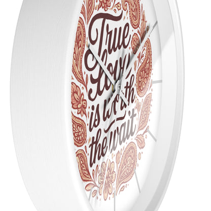 True Love Is Worth the Wait Wall Clock