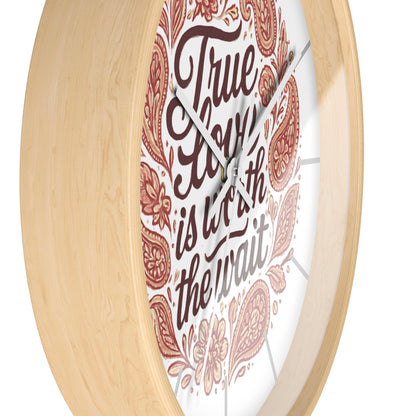 True Love Is Worth the Wait Wall Clock