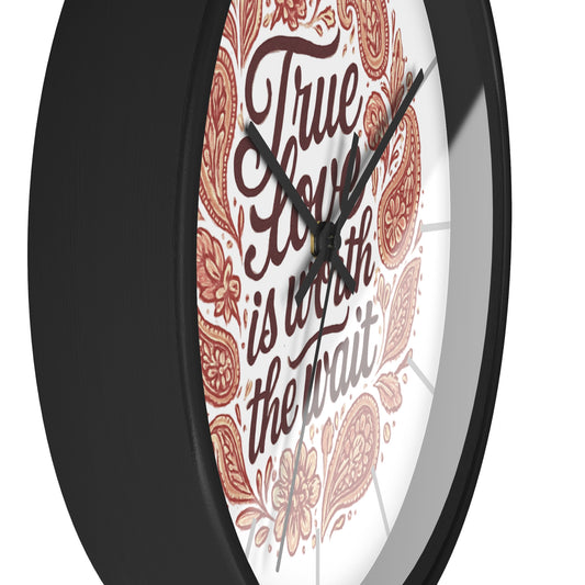 True Love Is Worth the Wait Wall Clock