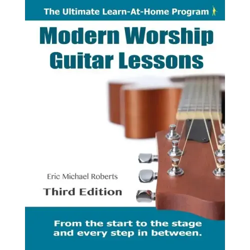 Modern Worship Guitar Lessons: Third Edition Learn-at-Home Lesson Course Book for the 8 Chords100 Songs Worship Guitar Program