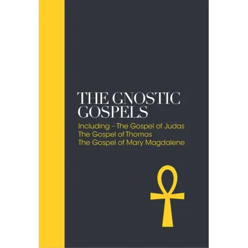 The Gnostic Gospels: Including the Gospel of Thomas, the Gospel of Mary Magdalene