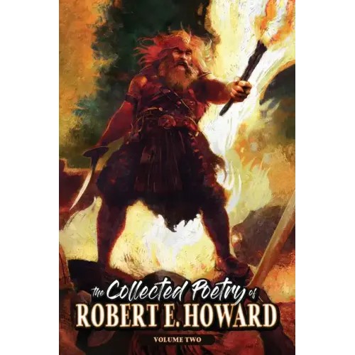 The Collected Poetry of Robert E. Howard, Volume 2