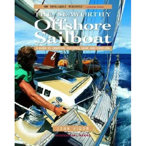 The Seaworthy Offshore Sailboat: A Guide to Essential Features, Gear, and Handling